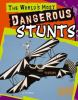 The_world_s_most_dangerous_stunts