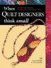 When_quilt_designers_think_small