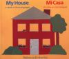 My_house___a_book_in_two_languages___Mi_casa__un_libro_en_dos_lenguas