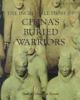 The_incredible_story_of_China_s_buried_warriors