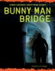 Bunny_Man_Bridge