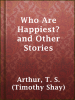 Who_Are_Happiest__and_Other_Stories