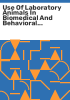 Use_of_laboratory_animals_in_biomedical_and_behavioral_research