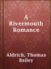 A_Rivermouth_Romance