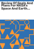 Review_of_goals_and_plans_for_NASA_s_space_and_earth_sciences