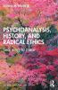 Psychoanalysis__history__and_radical_ethics