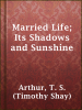 Married_Life__Its_Shadows_and_Sunshine