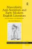 Masculinity__anti-semitism__and_early_modern_English_literature