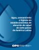 Agua__saneamiento_e_higiene_en_establecimientos_de_atencion_de_salud_de_siete_paises_de_America_Latina