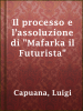 Il_processo_e_l_assoluzione_di__Mafarka_il_Futurista_