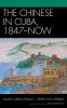The_Chinese_in_Cuba__1847-now