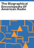 The_biographical_encyclopedia_of_American_radio