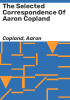 The_selected_correspondence_of_Aaron_Copland