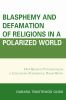 Blasphemy_and_defamation_of_religions_in_a_polarized_world