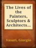 The_Lives_of_the_Painters__Sculptors___Architects__Volume_1__of_8_