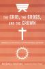 The_crib__the_cross__and_the_crown