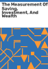 The_Measurement_of_saving__investment__and_wealth