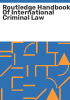 Routledge_handbook_of_international_criminal_law
