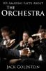 101_amazing_facts_about_the_orchestra