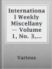 International_Weekly_Miscellany_____Volume_1__No__3__July_15__1850