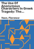 The_use_of_anonymous_characters_in_Greek_tragedy