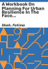 A_workbook_on_planning_for_urban_resilience_in_the_face_of_disasters