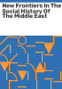 New_frontiers_in_the_social_history_of_the_Middle_East