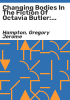 Changing_bodies_in_the_fiction_of_Octavia_Butler