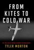 From_kites_to_cold_war