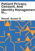 Patient_privacy__consent__and_identity_management_in_health_information_exchange