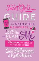 The_smart_girl_s_guide_to_mean_girls__manicures__and_God_s_amazing_plan_for_me