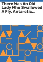 There_was_an_Old_Lady_Who_Swallowed_a_Fly__Antarctic_Antics__Musical_Max