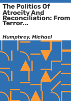 The_politics_of_atrocity_and_reconciliation