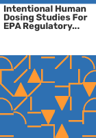 Intentional_human_dosing_studies_for_EPA_regulatory_purposes