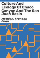 Culture_and_ecology_of_Chaco_Canyon_and_the_San_Juan_Basin