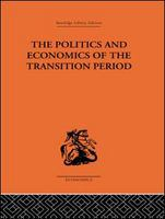 The_politics_and_economics_of_the_transition_period