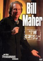 Bill_Maher__I_m_Swiss_
