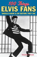 100_things_Elvis_fans_should_know___do_before_they_die