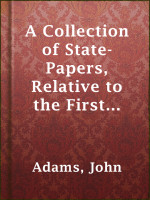 A_Collection_of_State-Papers__Relative_to_the_First_Acknowledgment_of_the_Sovereignty_of_the_United_States_of_America