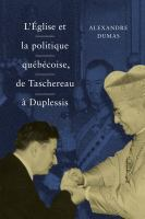 L_E__glise_et_la_politique_que__be__coise__de_Taschereau_a___Duplessis