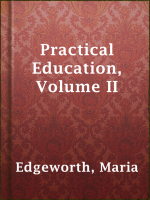 Practical_Education__Volume_II