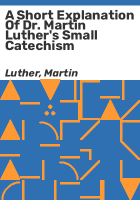 A_short_explanation_of_Dr__Martin_Luther_s_small_catechism