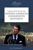 A_brief_history_of_the_modern_American_conservative_movement
