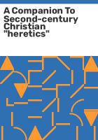 A_companion_to_second-century_Christian__heretics_