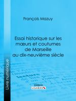 Essai_historique_sur_les_moeurs_et_coutumes_de_Marseille_au_dix-neuvie__me_sie__cle