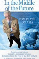 In_the_middle_of_the_future__Tom_Plate_on_Asia