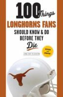 100_things_Longhorns_fans_should_know_and_do_before_they_die