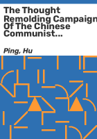 The_thought_remolding_campaign_of_the_Chinese_communist_party-state