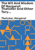 The_wit_and_wisdom_of_Margaret_Thatcher_and_other_Tory_legends