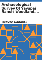 Archaeological_survey_of_Yavapai_Ranch__woodland__Prescott_National_Forest__Yavapai_County__Arizona___prepared_by_Donald_E__Wearver__Jr___Nathanael_E__Spalding__Joanne_M__Newcomb_and_David_R__Michelson